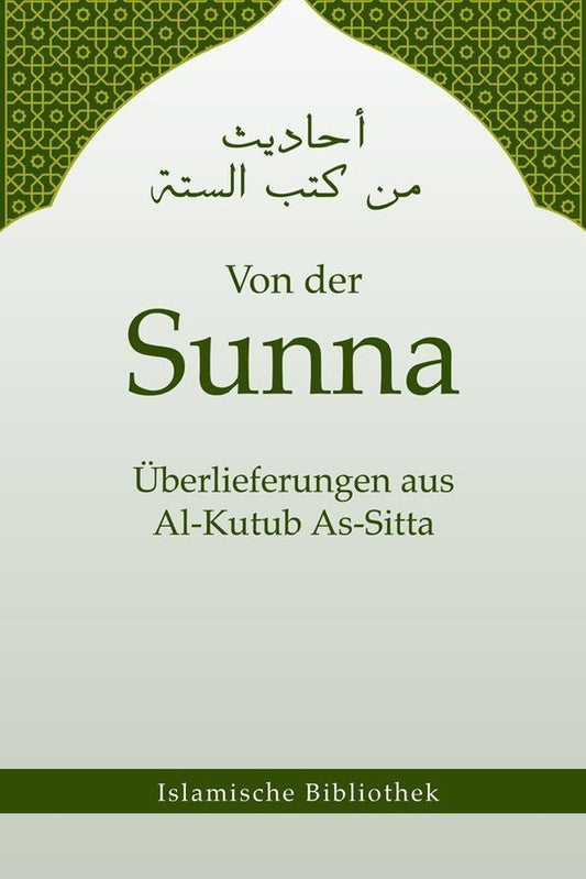 Von der Sunna - Überlieferungen aus Al-Kutub As-Sitta
