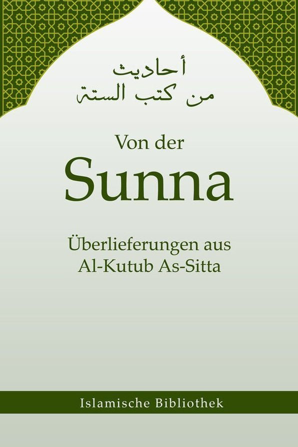 Von der Sunna - Überlieferungen aus Al-Kutub As-Sitta